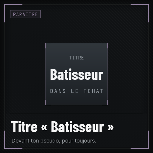 Titre « Batisseur »